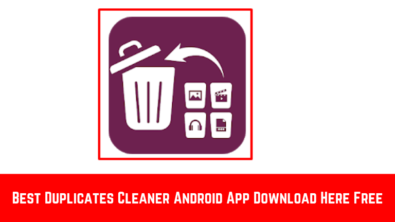 Best Duplicates Cleaner Android App Download