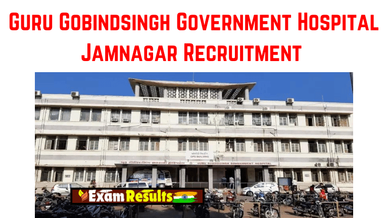 Guru Gobindsingh Government Hospital Jamnagar Recruitment